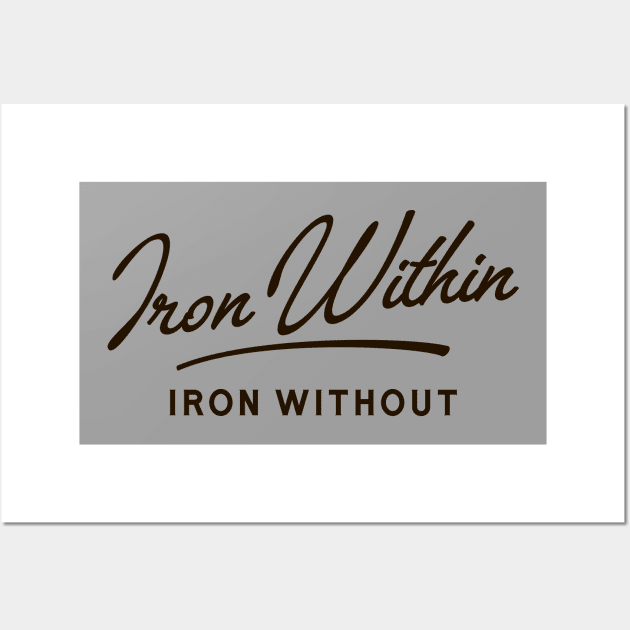 Iron Within Iron Without Wargaming Quotes Wall Art by gam1ngguy